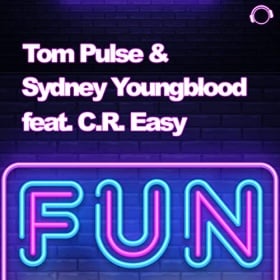 TOM PULSE & SYDNEY YOUNGBLOOD FEAT. C.R. EASY - FUN